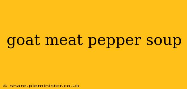 goat meat pepper soup