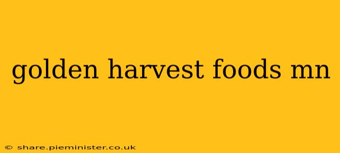 golden harvest foods mn