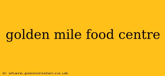 golden mile food centre