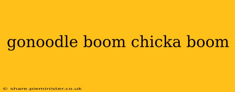 gonoodle boom chicka boom