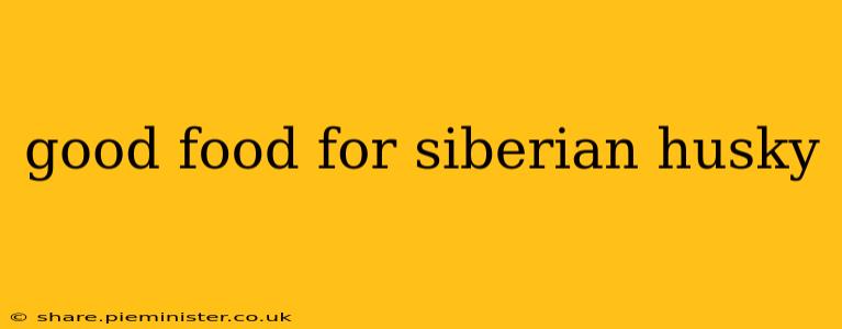 good food for siberian husky
