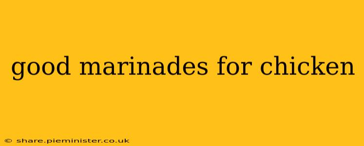 good marinades for chicken