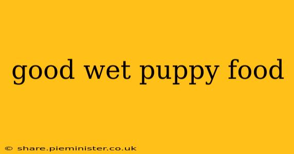 good wet puppy food