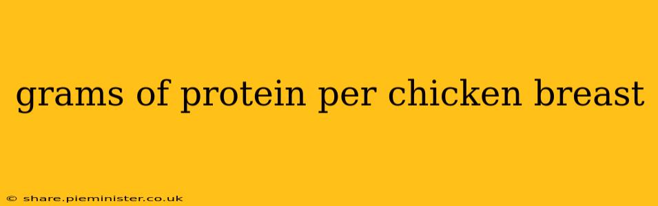 grams of protein per chicken breast