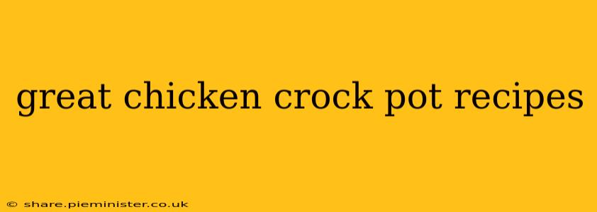 great chicken crock pot recipes