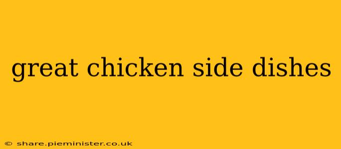 great chicken side dishes
