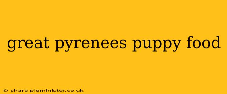 great pyrenees puppy food
