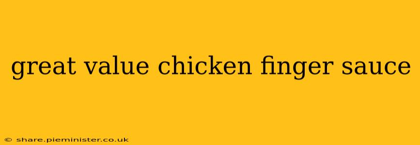 great value chicken finger sauce