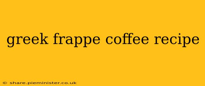greek frappe coffee recipe