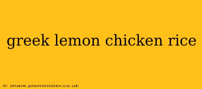 greek lemon chicken rice