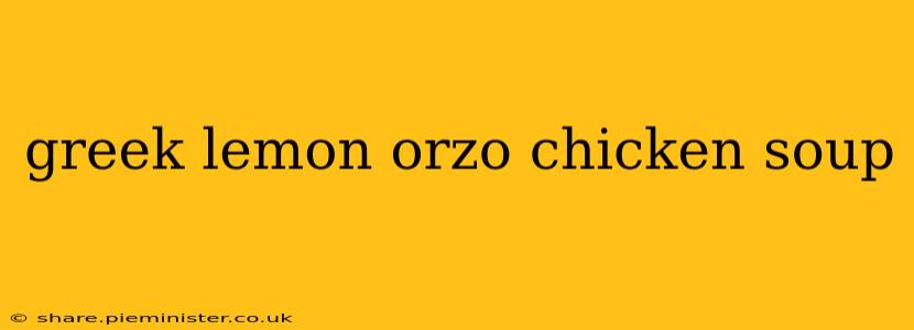 greek lemon orzo chicken soup