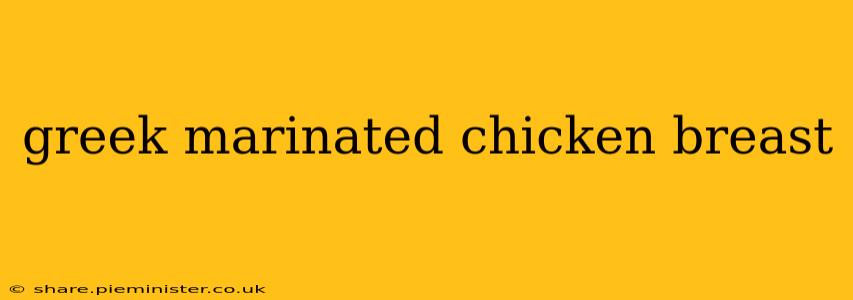 greek marinated chicken breast