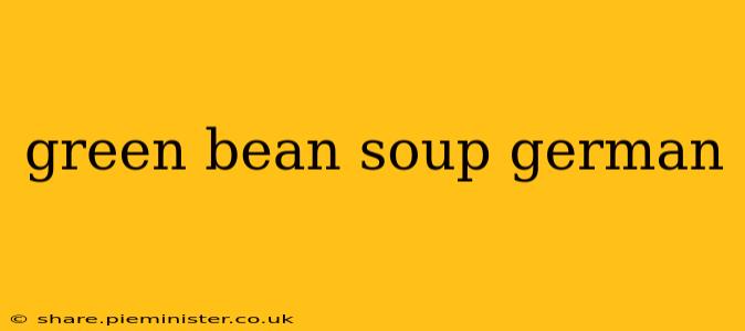 green bean soup german