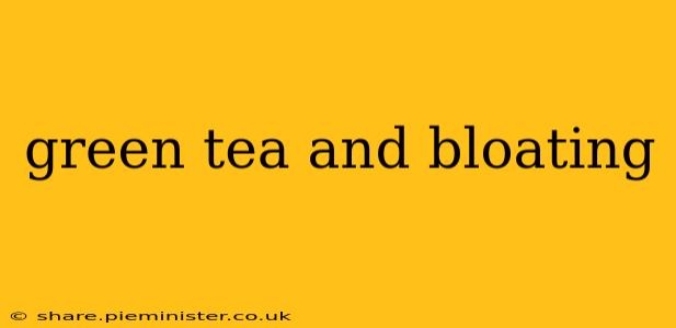 green tea and bloating