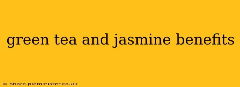 green tea and jasmine benefits