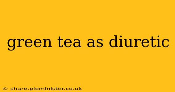 green tea as diuretic