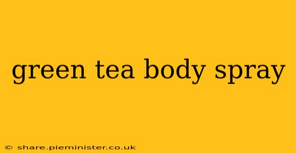 green tea body spray