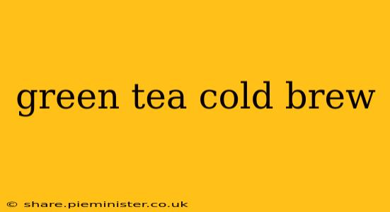 green tea cold brew