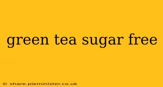 green tea sugar free