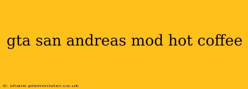 gta san andreas mod hot coffee