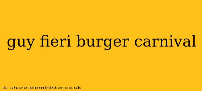 guy fieri burger carnival