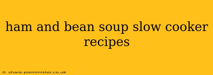 ham and bean soup slow cooker recipes