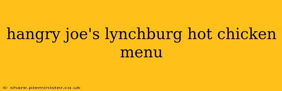 hangry joe's lynchburg hot chicken menu
