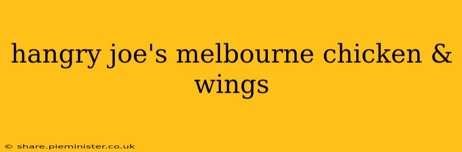 hangry joe's melbourne chicken & wings