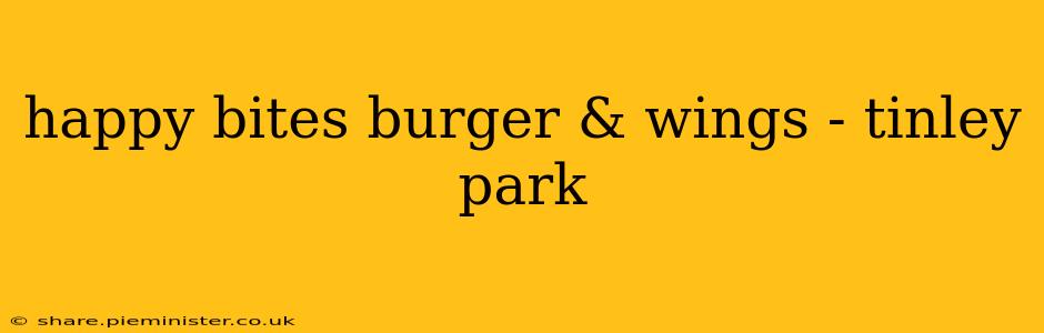 happy bites burger & wings - tinley park
