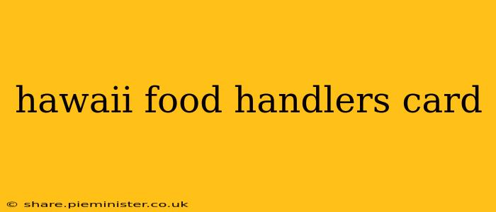 hawaii food handlers card