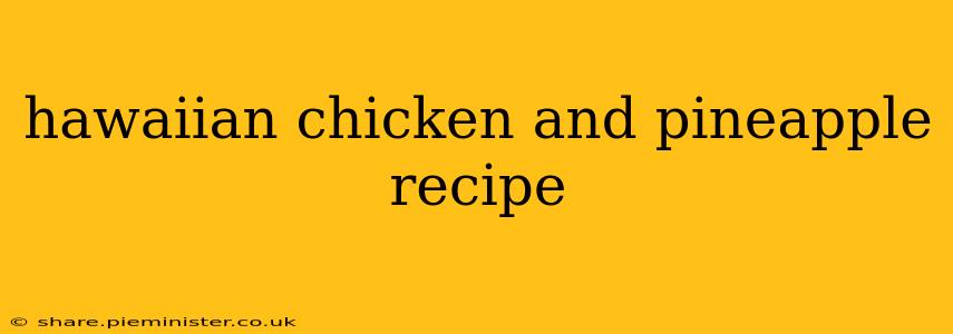 hawaiian chicken and pineapple recipe