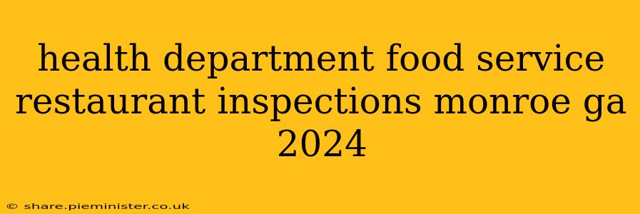 health department food service restaurant inspections monroe ga 2024