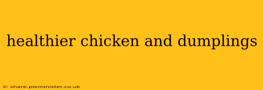 healthier chicken and dumplings