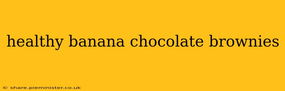 healthy banana chocolate brownies