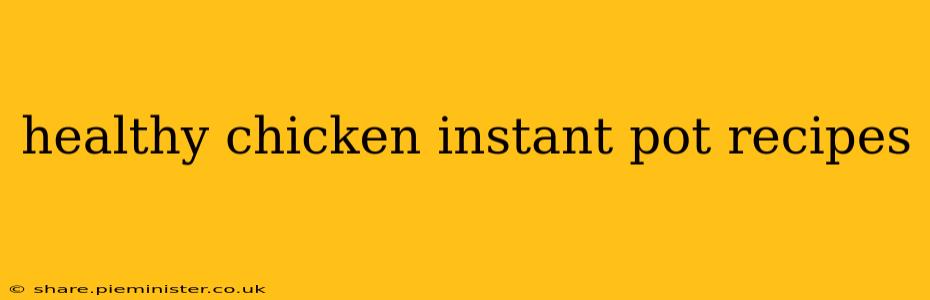 healthy chicken instant pot recipes