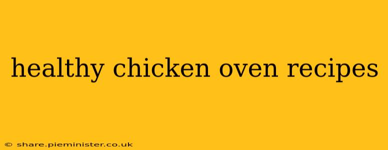 healthy chicken oven recipes