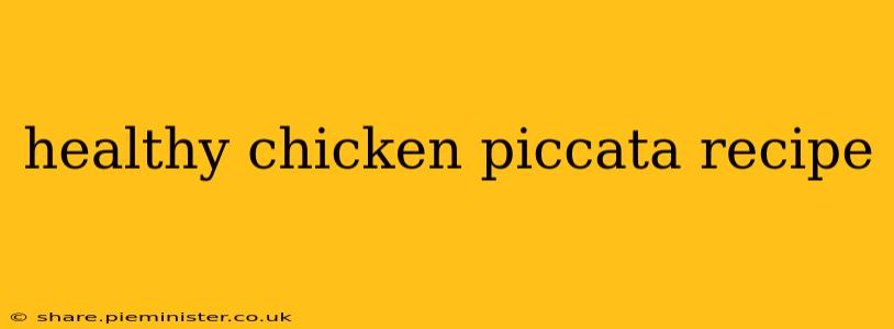 healthy chicken piccata recipe