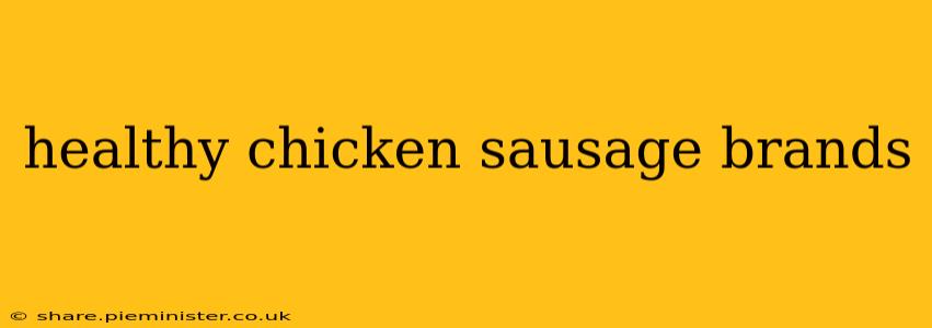 healthy chicken sausage brands