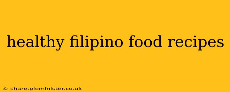 healthy filipino food recipes