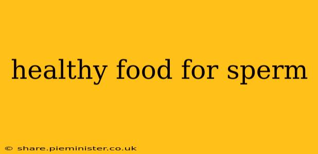 healthy food for sperm