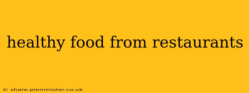 healthy food from restaurants