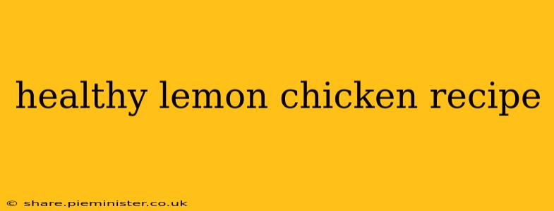 healthy lemon chicken recipe