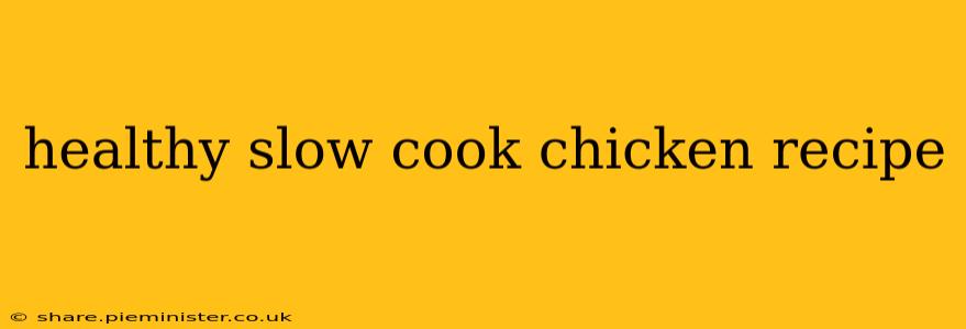 healthy slow cook chicken recipe