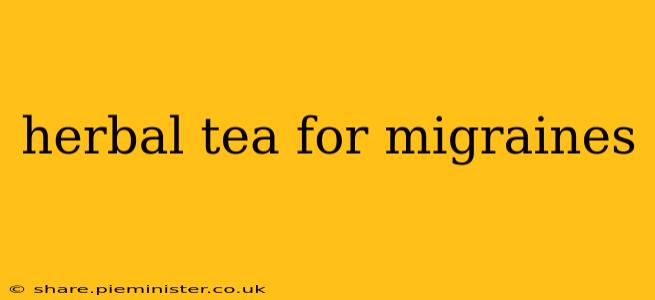 herbal tea for migraines
