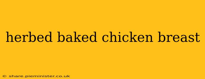 herbed baked chicken breast