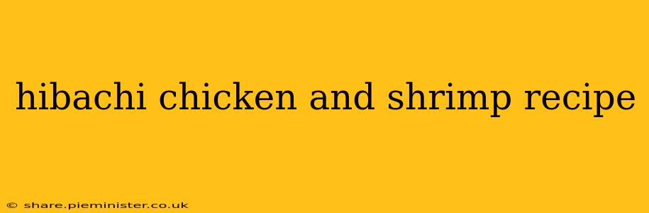 hibachi chicken and shrimp recipe