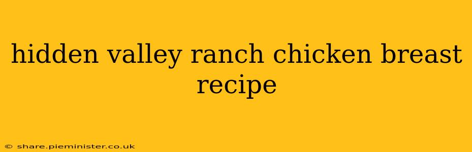 hidden valley ranch chicken breast recipe