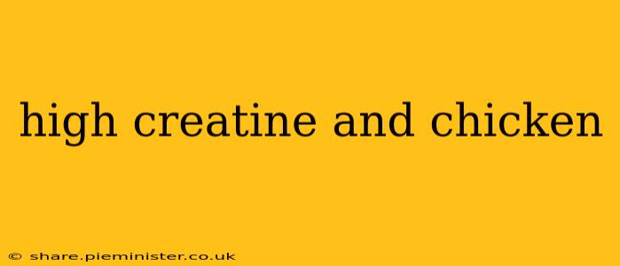 high creatine and chicken