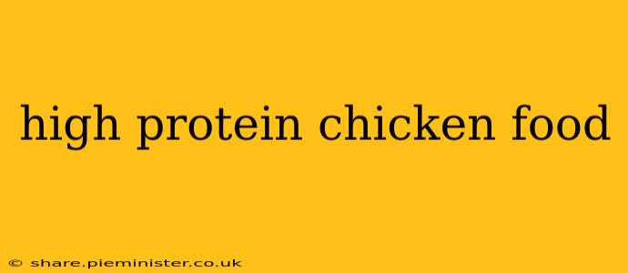 high protein chicken food