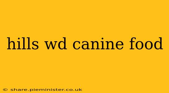 hills wd canine food
